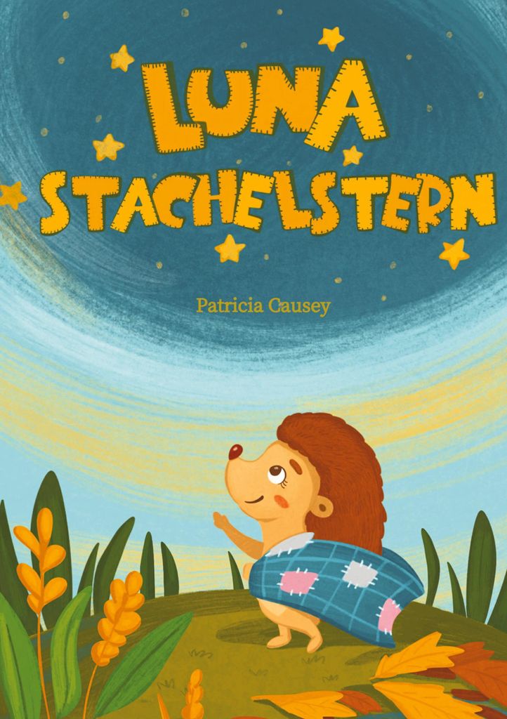 Luna Stachelstern: Kinderbuch über Freundschaft, Gemeinschaft und Vertrauen