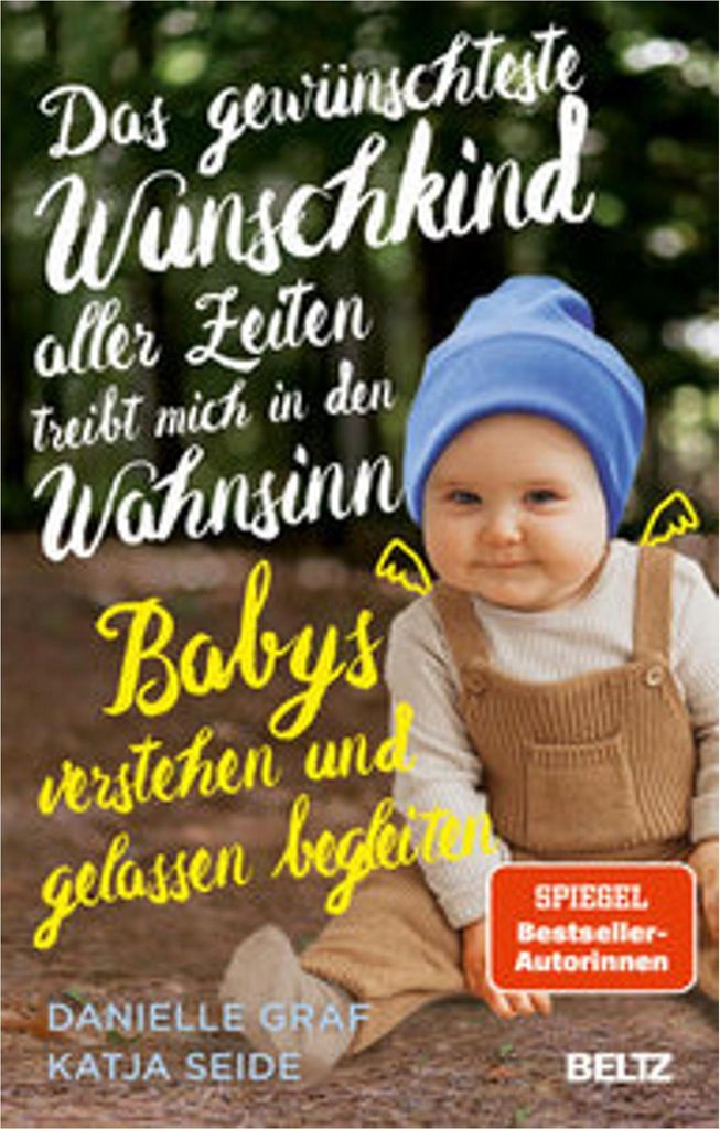 Das gewünschteste Wunschkind aller Zeiten treibt mich in den Wahnsinn