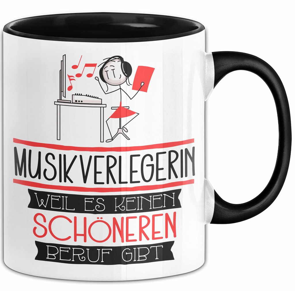 Musikverlegerin Weil Es Keinen Schöneren Beruf Gibt Tasse Geschenk für Eine Musikverlegerin Lustig (Schwarz)