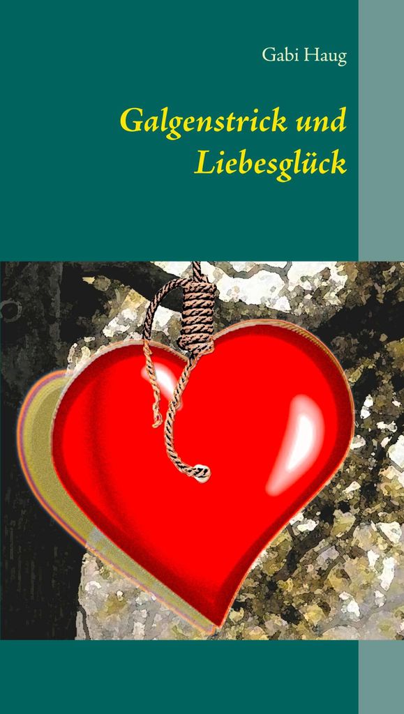 Galgenstrick und Liebesglück