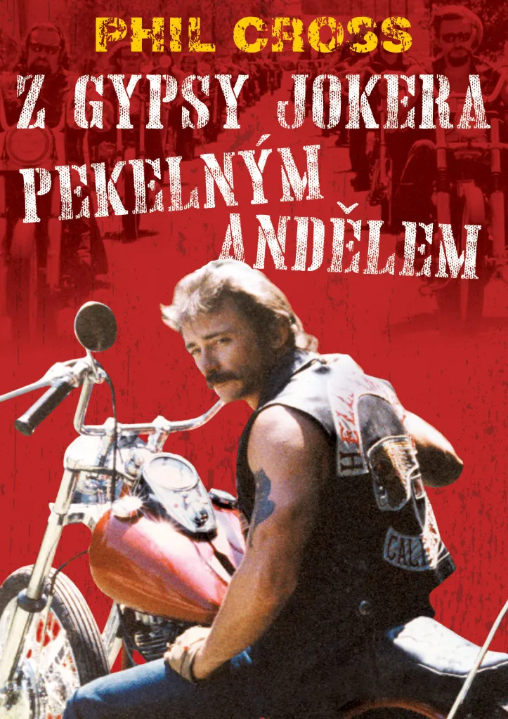Z Gypsy Jokera Pekelným andělem Cross Phil : Comprendre l'Âme Rebelle