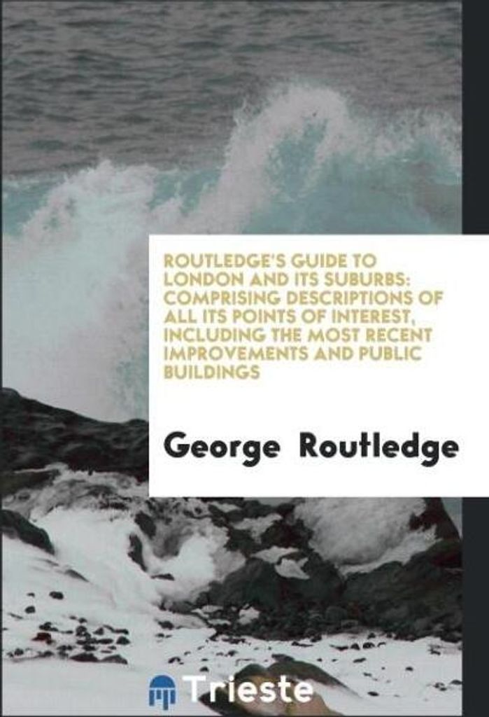 Routledge's Guide to London and Its Suburbs