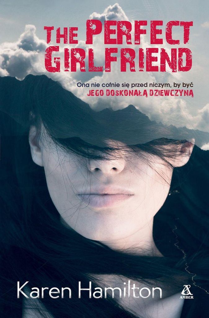 The Perfect Girlfriend - Thriller psychologiczny Karen Hamilton