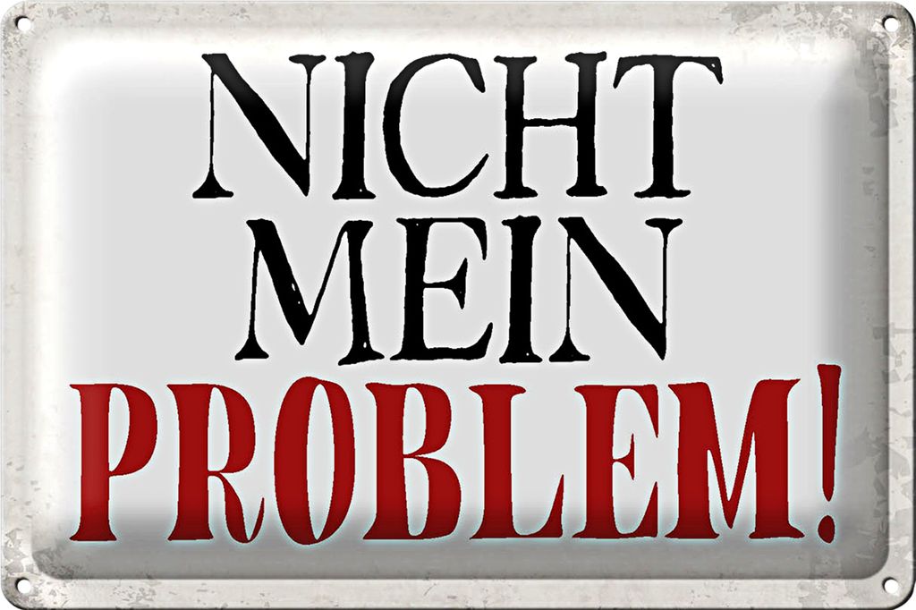 Blechschild Spruch 18x12cm nicht mein Problem Retro