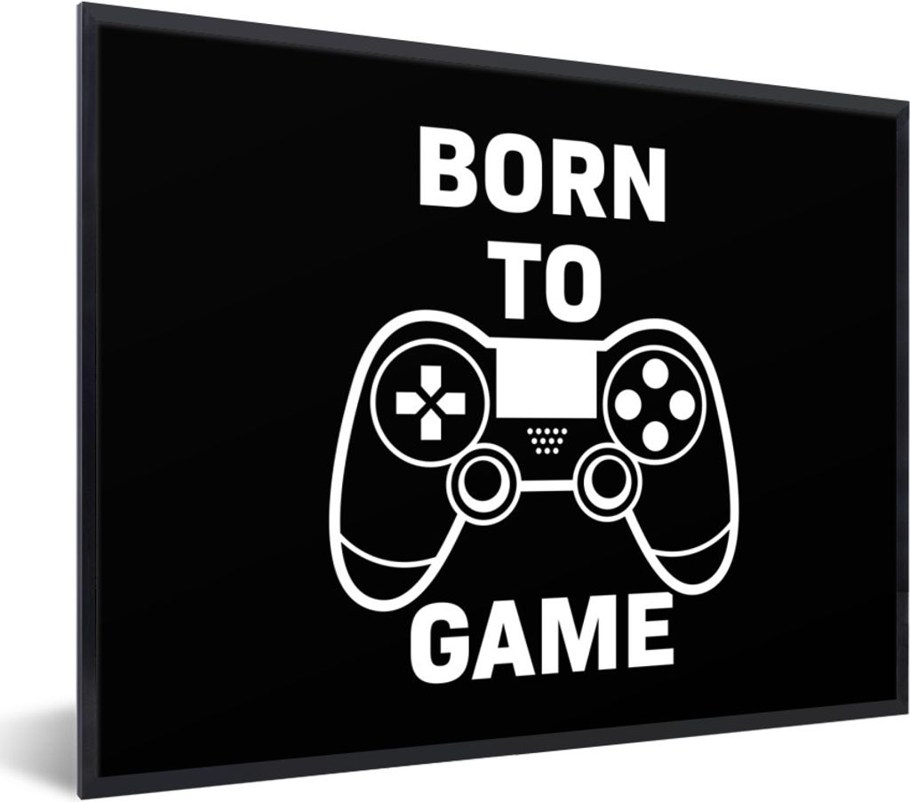 MuchoWow Gerahmtes Poster Gaming - Zitate - Controller - Zum Spielen geboren - Schwarz - Weiß 40x30 cm - Poster mit Schwarzem Bilderrahmen Wandp...