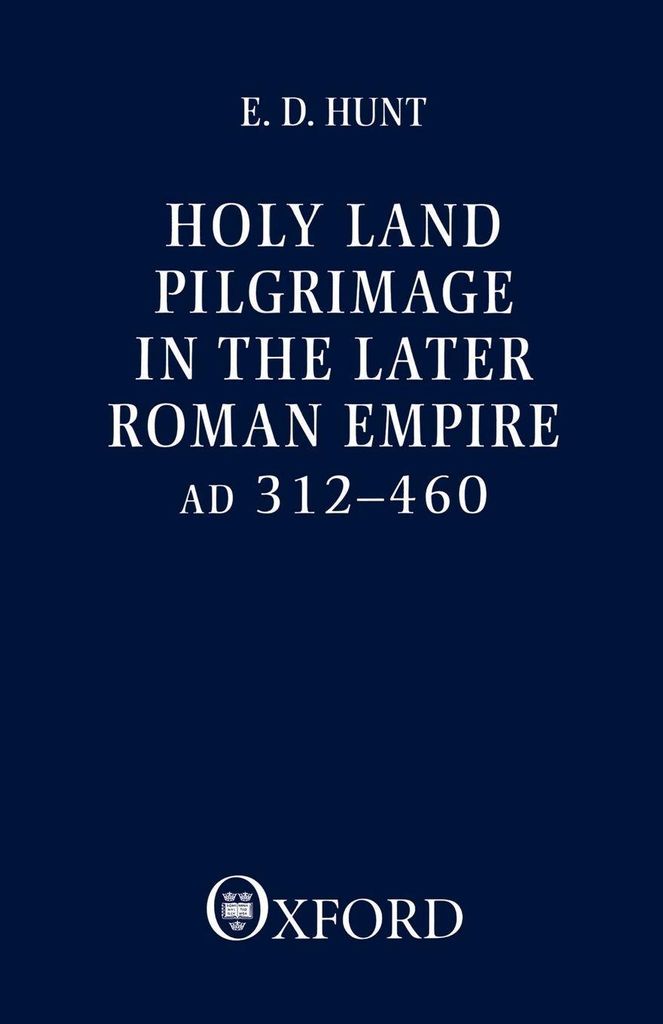 Holy Land Pilgrimage in the Later Roman Empire
