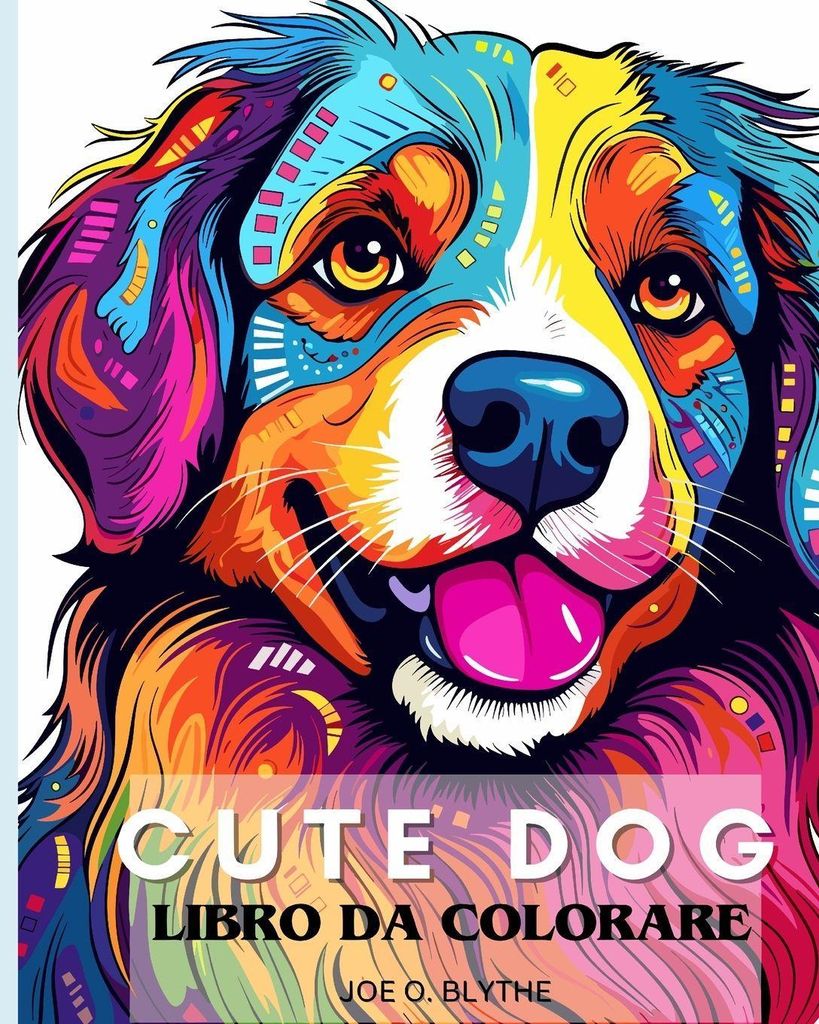 Blythe, J: CUTE DOG - Libro da colorare per bambini