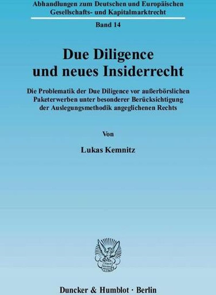 Due Diligence und neues Insiderrecht.: Die Problematik der Due Diligence vor außerbörslichen Paketerwerben unter besonderer Berücksichtigung der...