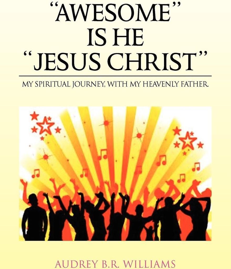 ''Awesome'' Is He ''Jesus Christ''