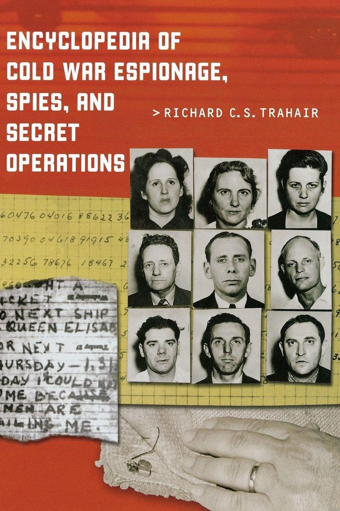 Encyclopedia of Cold War Espionage, Spies, and Secret Operations