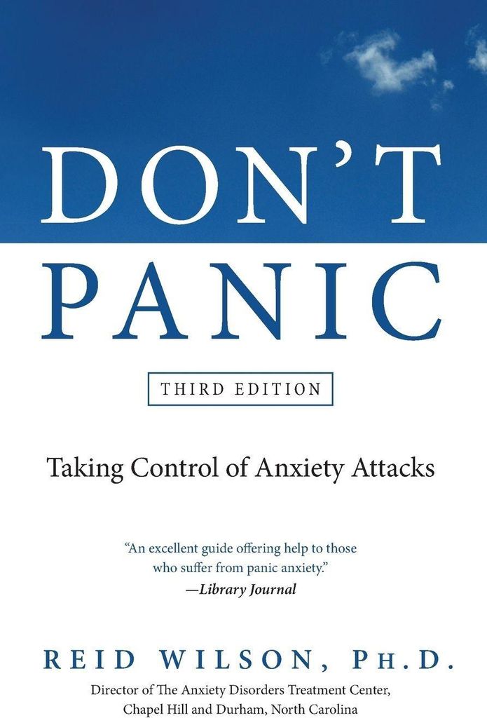 Don't Panic: Taking Control of Anxiety Attacks. Wilson New