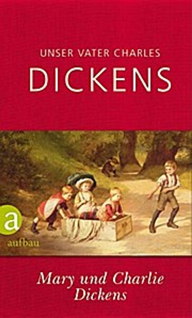 Unser Vater Charles Dickens