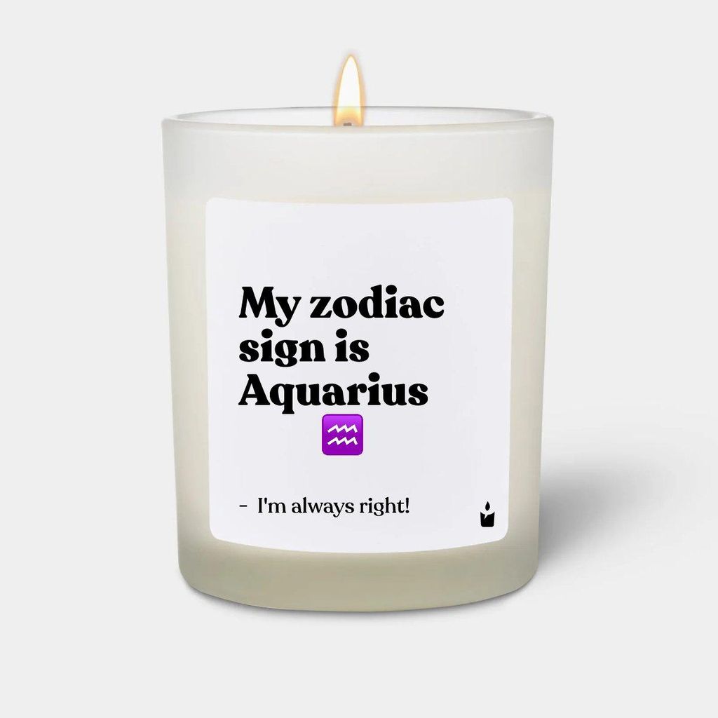 ChattyCandles Duftkerze Weiss Woody My zodiac sign is Aquarius - I'm always right!