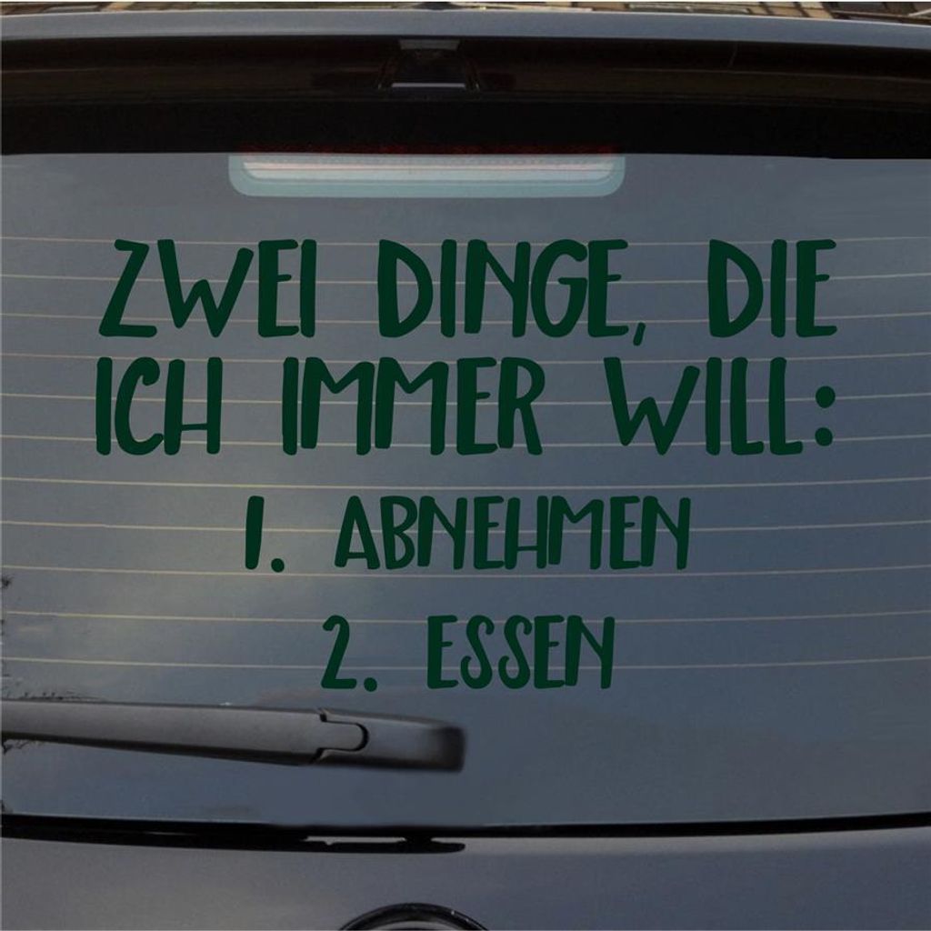 Heckscheibenaufkleber Zwei Dinge die ich immer will Abnehmen Essen 55x34 cm Dunkelgrün Auto Aufkleber Sticker