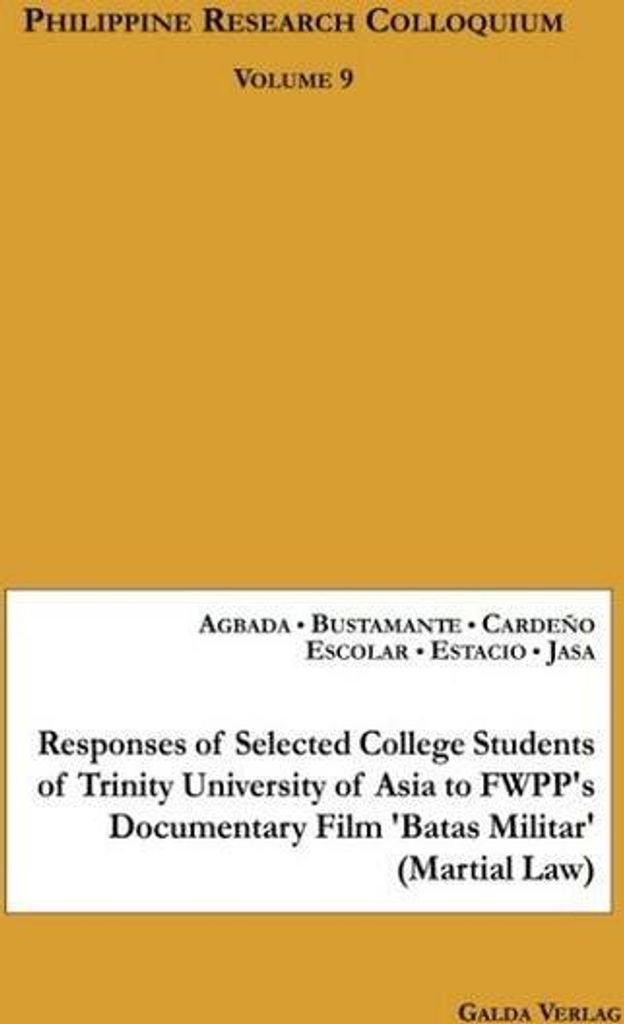 Responses of Selected College Students of Trinity University of Asia to FWPP's Documentary Film 'Batas Militar' (Martial Law)