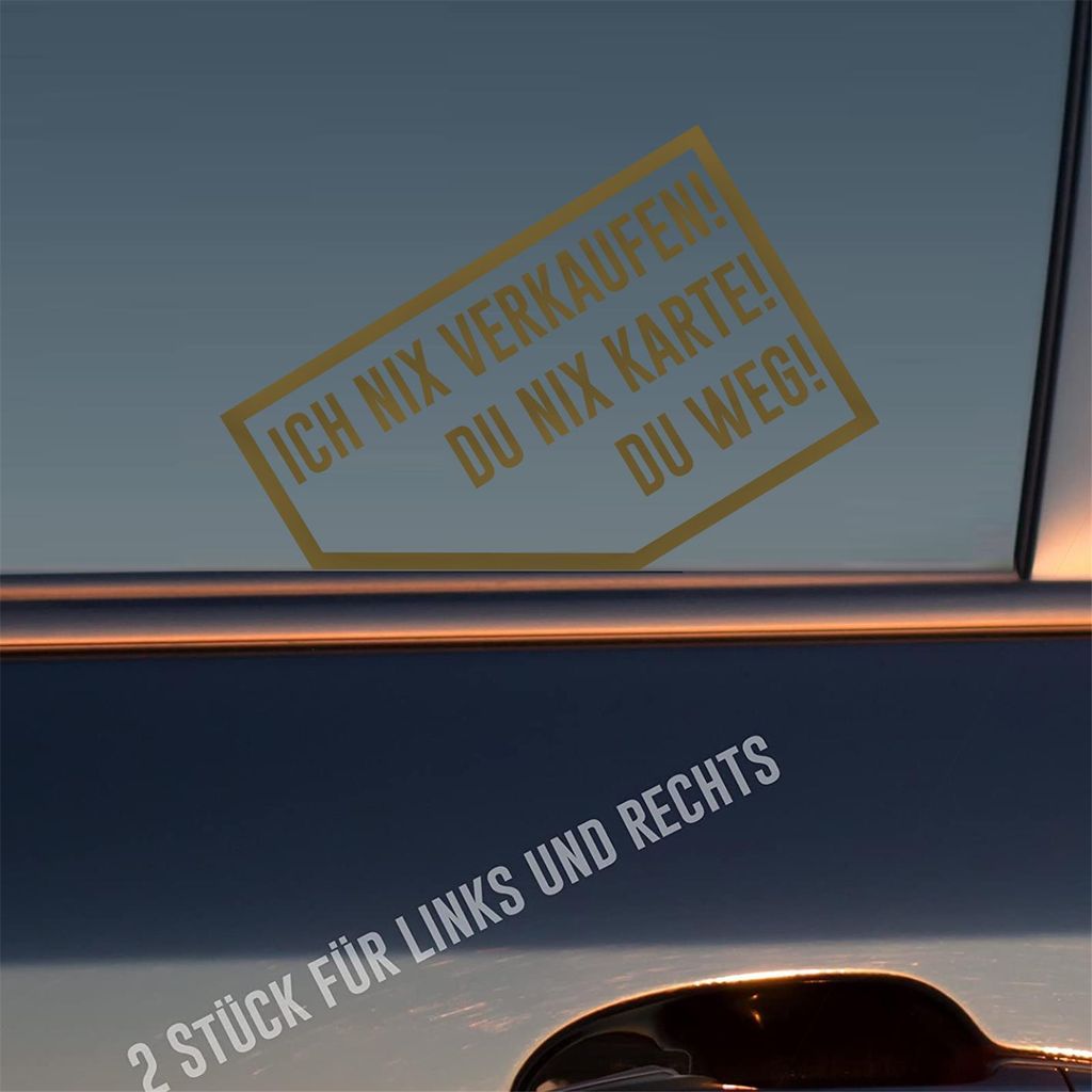 Auto Aufkleber Ich nix verkaufen! Du nix Karte! Du weg! 2 Stück Rechts & Links 9x5,7 cm Gold Sticker Heckscheibenaufkleber
