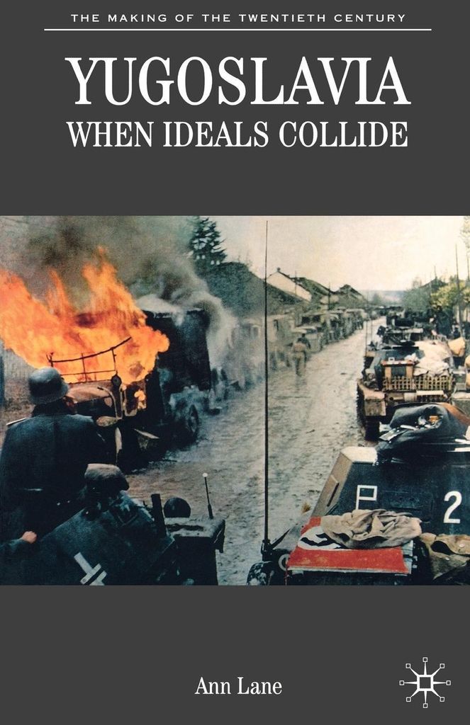 Yugoslavia: When Ideals Collide, Lane, Ann ,,