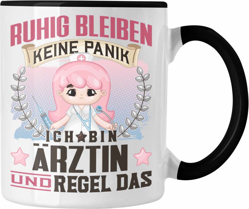 Trendation - Ärztin Tasse Geschenk Lustiger Spruch Frauen Ruhig Bleiben Ärztin Krankenhaus Geschenkidee (Schwarz)