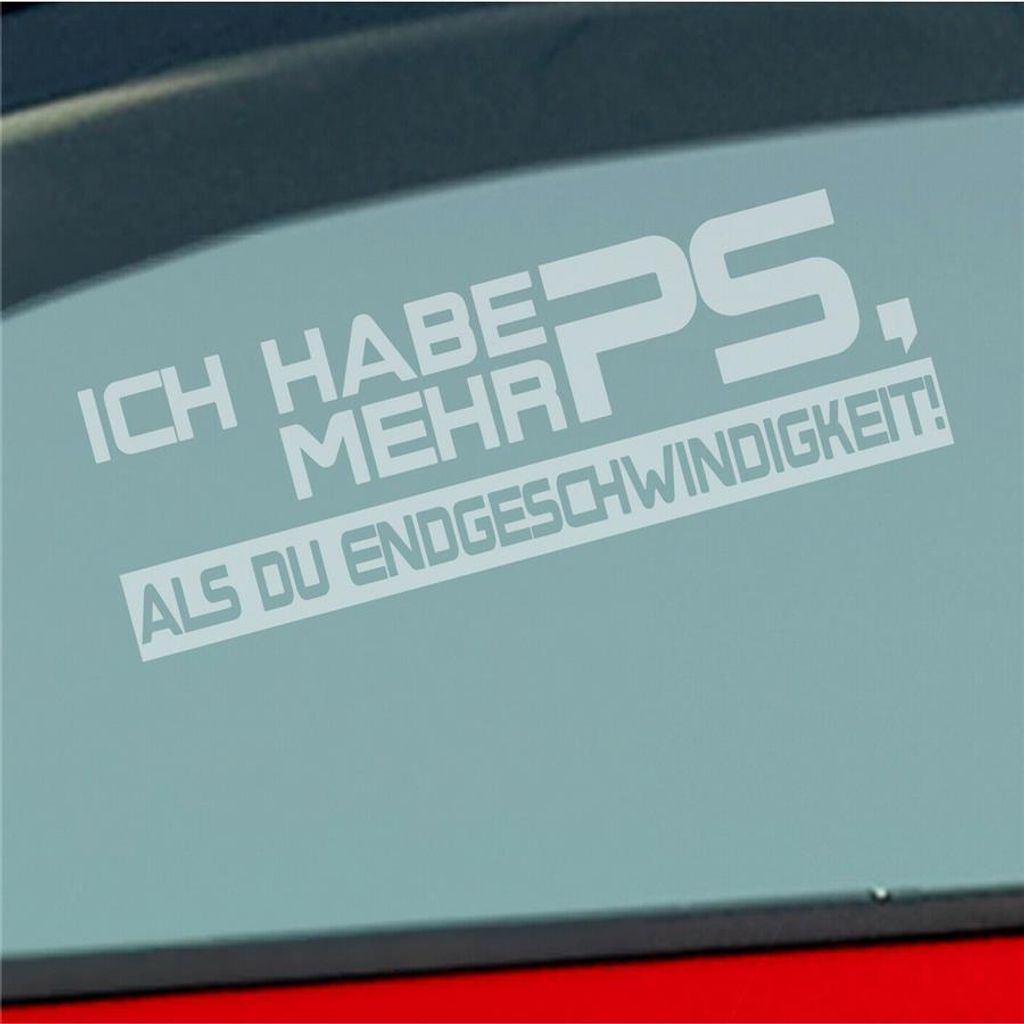 Auto Aufkleber Ich habe mehr PS, als du Endgeschwindigkeit! Tuning 15x5 cm Milchglas Sticker Heckscheibenaufkleber