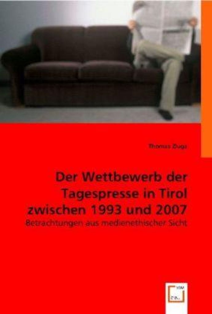 Zluga, T: Der Wettbewerb der Tagespresse in Tirol zwischen 1