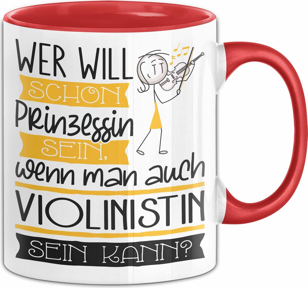 Violinistin Tasse Geschenk Spruch Wer Will Schon Prinzessin Sein Wenn Man Auch Violinistin Sein Kann (Rot)