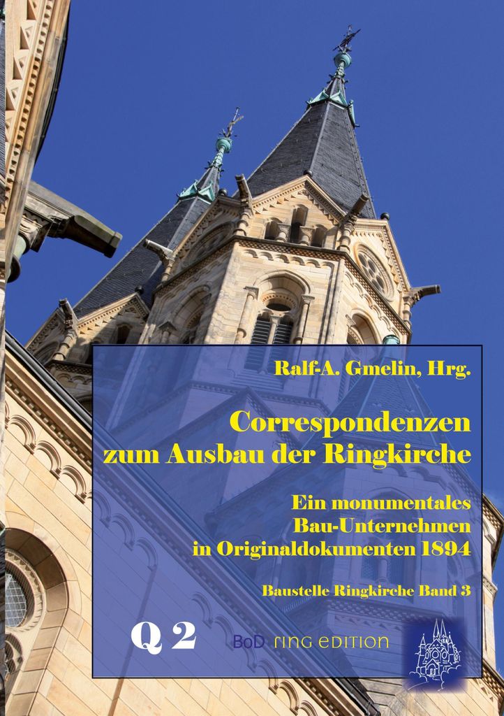 Correspondenzen zum Ausbau der Ringkirche: Ein monumentales Bau-Unternehmen in Originaldokumenten 1894