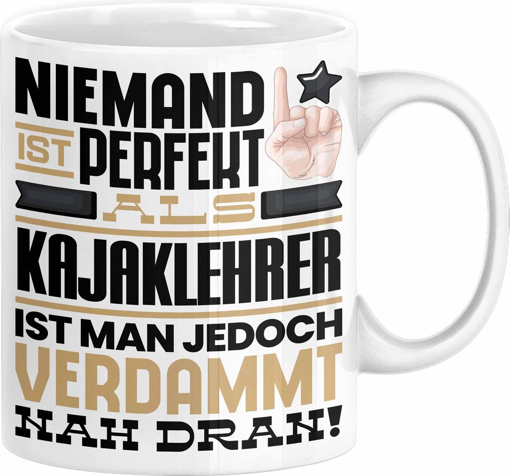 Kajaklehrer Geschenk Tasse Lustige Geschenkidee für Kajaklehrer Geburtstag Kaffee-Becher Niemand Ist Perfekt Aber Als Kajaklehrer Ist Man Nah Dran...