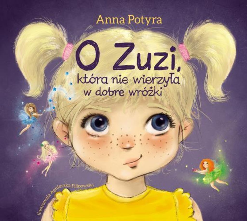 O Zuzi, która nie wierzyła w dobre wróżki
