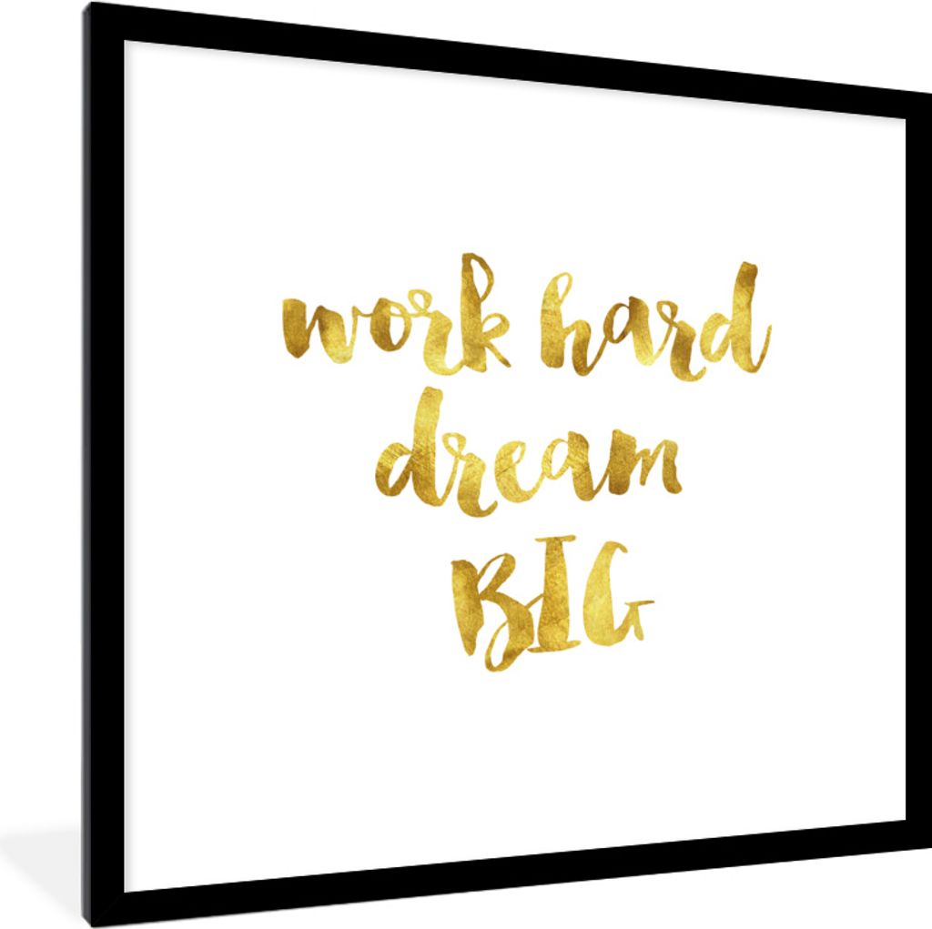 MuchoWow MuchoWow Gerahmtes Poster Zitate - 'Arbeite hart und träume groß' - Sprichwörter 40x40 cm - Poster mit zchwarzem Bilderrahmen - Pos...