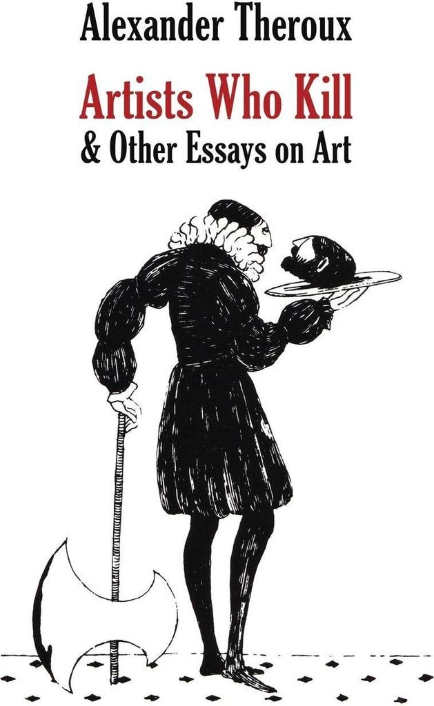 Artists Who Kill & Other Essays on Art