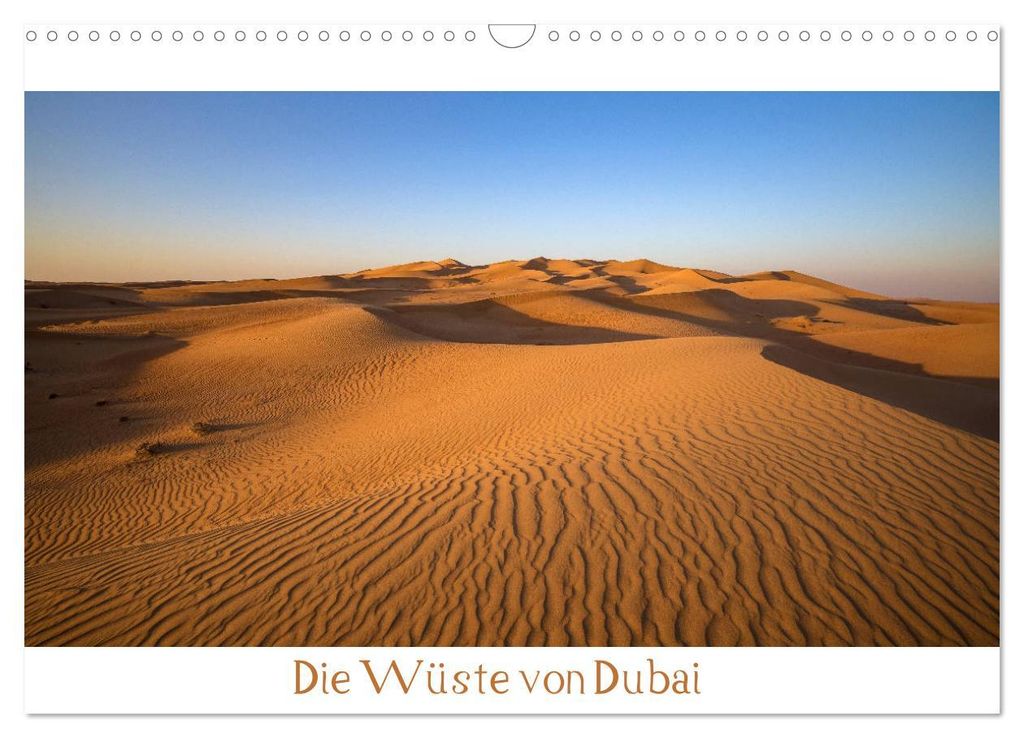 Die Wüste von Dubai (Wandkalender 2027 DIN A3 quer), CALVENDO Monatskalender