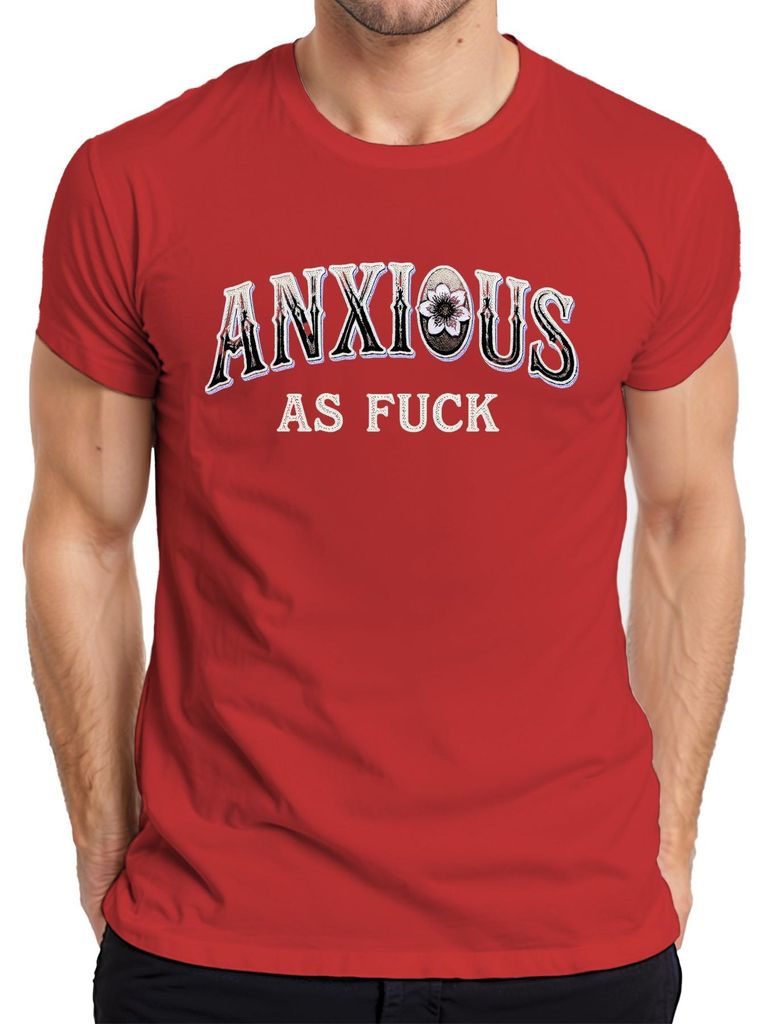 Anxious As Fuck Spruch Gothic Angst Blume Geschenk Herren T-Shirt, Rot, S