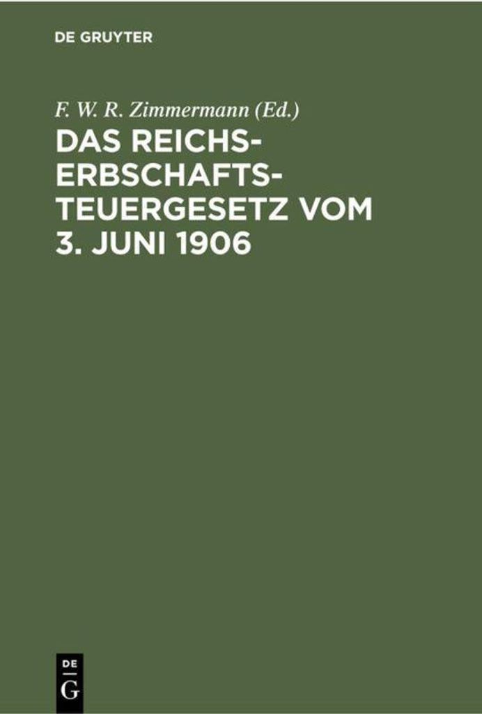 Das Reichs-Erbschaftsteuergesetz vom 3. Juni 1906