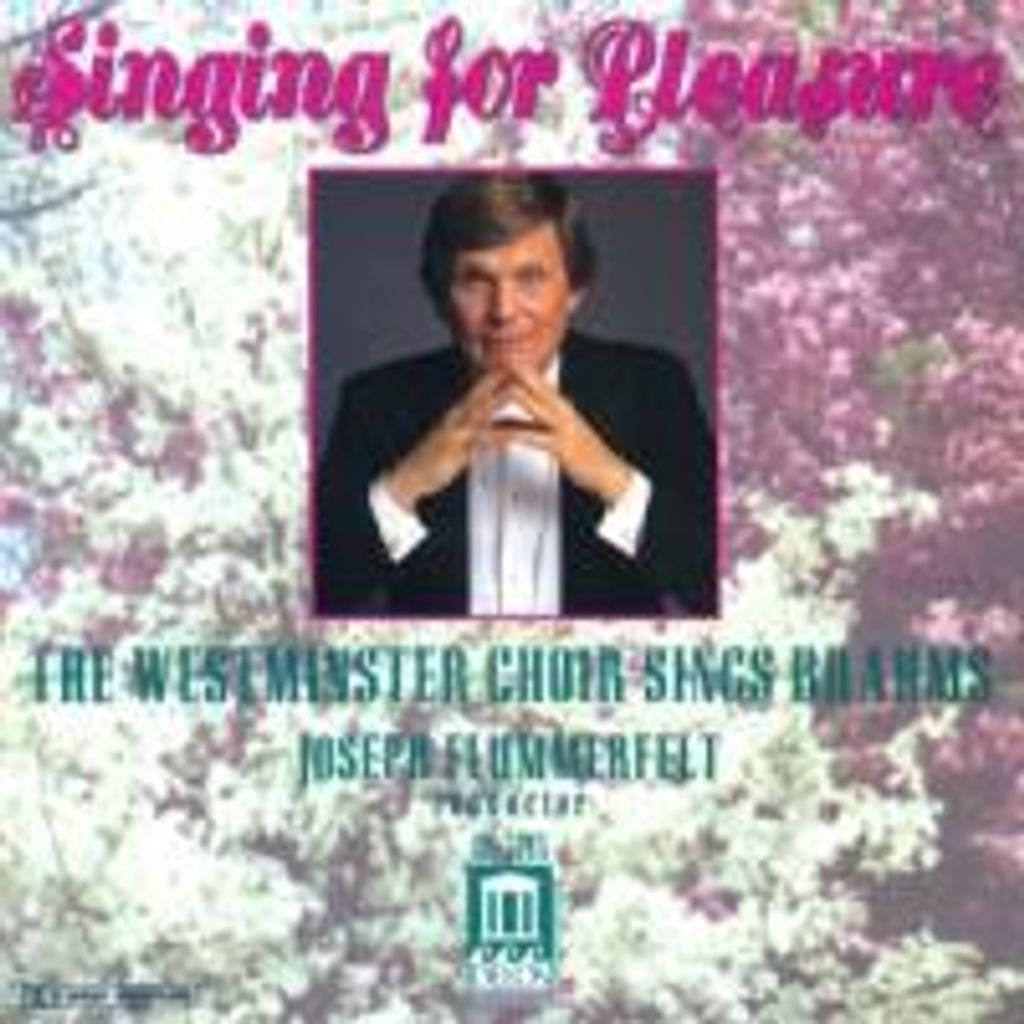 Westminster Choir/Flummerfelt, J: Singing For Pleasure