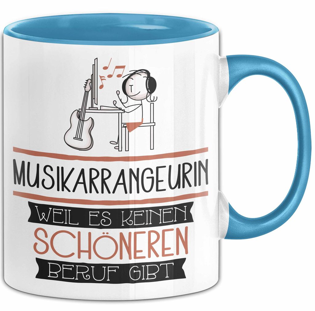 Musikarrangeurin Weil Es Keinen Schöneren Beruf Gibt Tasse Geschenk für Eine Musikarrangeurin Lustig (Blau)