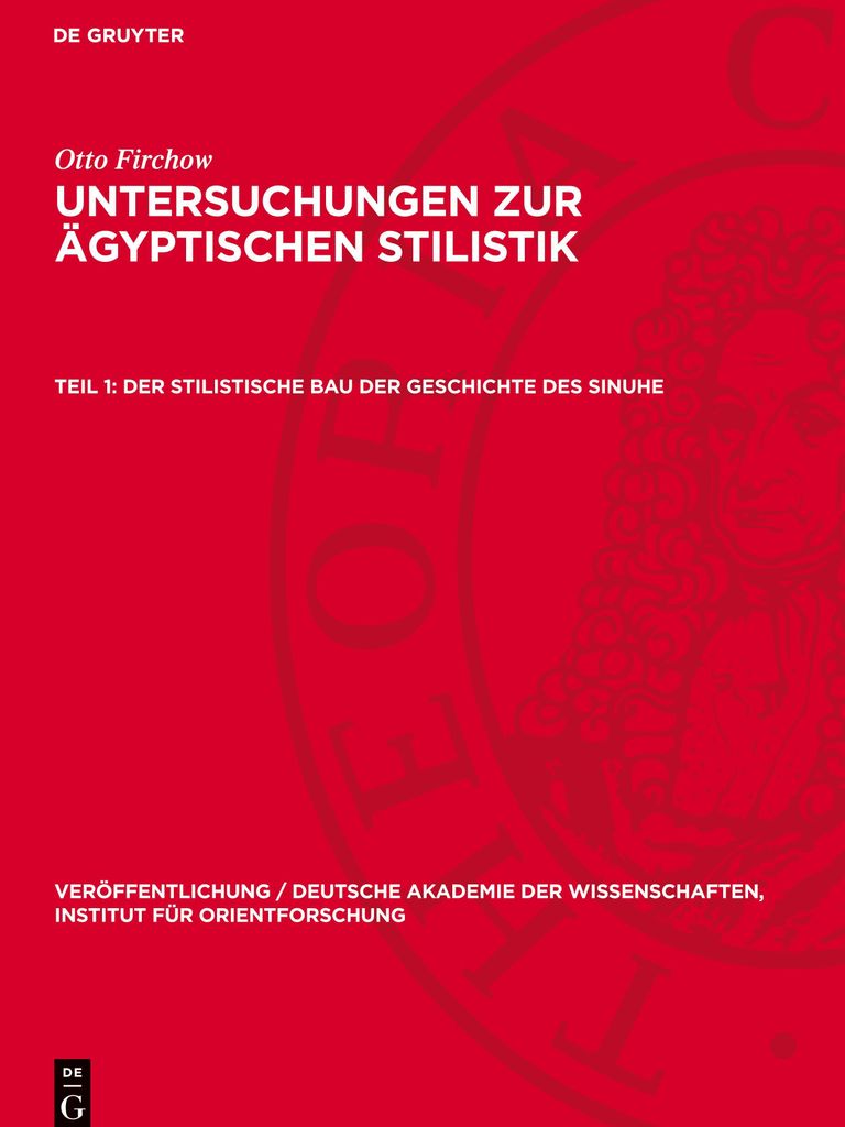 Untersuchungen zur ägyptischen Stilistik, Teil 1, Der stilistische Bau der Geschichte des Sinuhe