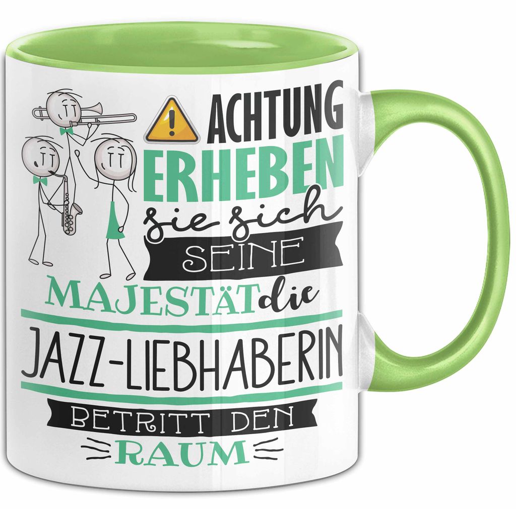 Jazz-Liebhaberin Tasse Geschenk Lustiger Spruch Bitte Erheben Sie Sich Seine Majestät Die Jazz-Liebhaberin Betritt Den Raum (Grün)
