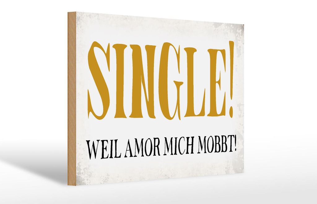 Holzschild Spruch 30x20cm Single weil amor mich mobbt