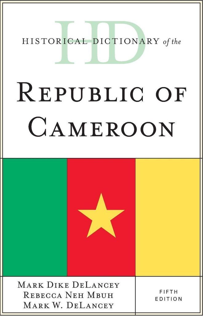 Historical Dictionary of the Republic of Cameroon