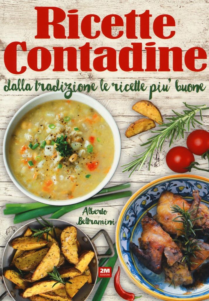 Beltramini, A: Ricette contadine. Dalla tradizione le ricett