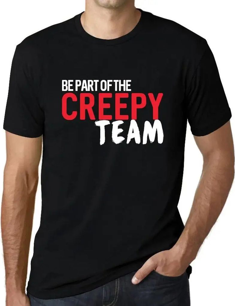 Herren Grafik T-Shirt Seien Sie Teil des Gruselteams – Be Part Of The Creepy Team – Öko-Verantwortlich Vintage Jahrgang Kurzarm Lustige Druck