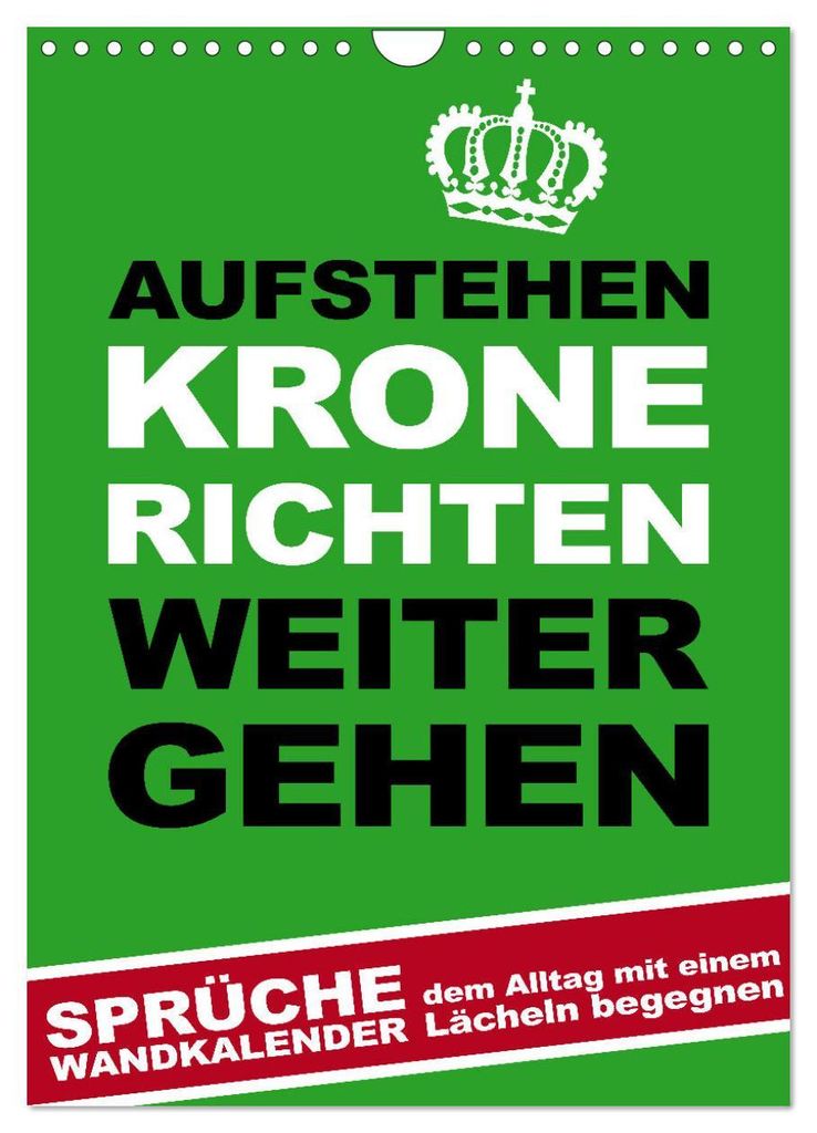 Aufstehen, Krone richten, weitergehen (Wandkalender 2027 DIN A4 hoch), CALVENDO Monatskalender