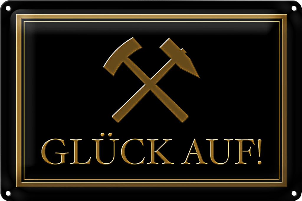 Blechschild Spruch 18x12cm Glück auf Hammer Bergbau
