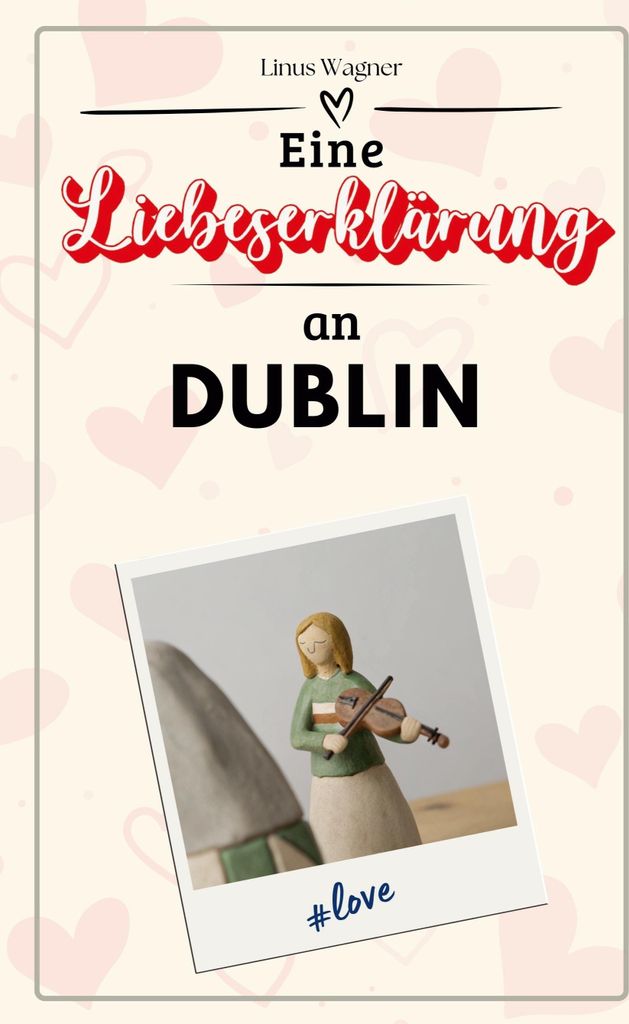 Eine Liebeserklärung an Dublin