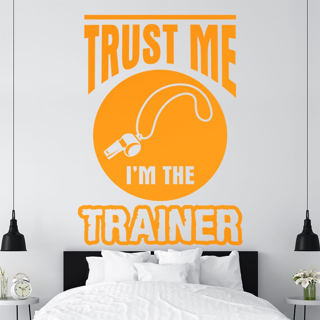 Trust me im the trainer Wandtattoo Wandaufkleber Wall Sticker - Dekoration, Küche, Wohnzimmer, Schlafzimmer, Badezimmer