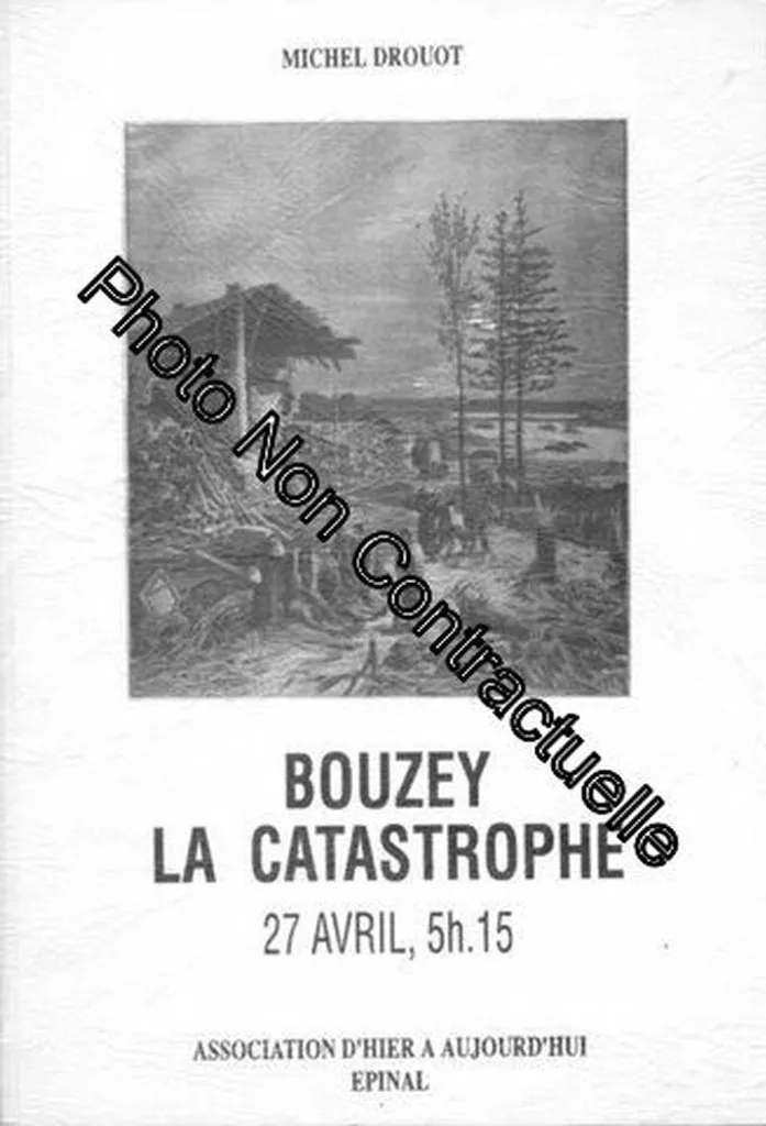 Livre Bouzey La Catastrophe - Récit historique de la rupture du barrage