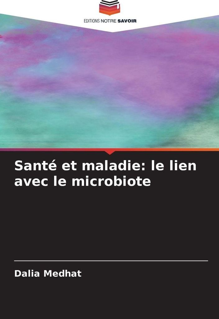 Santé et maladie: le lien avec le microbiote