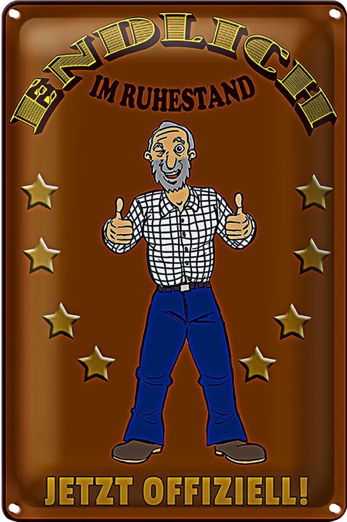 Blechschild Spruch 18x12cm Rentner Endlich im Ruhestand