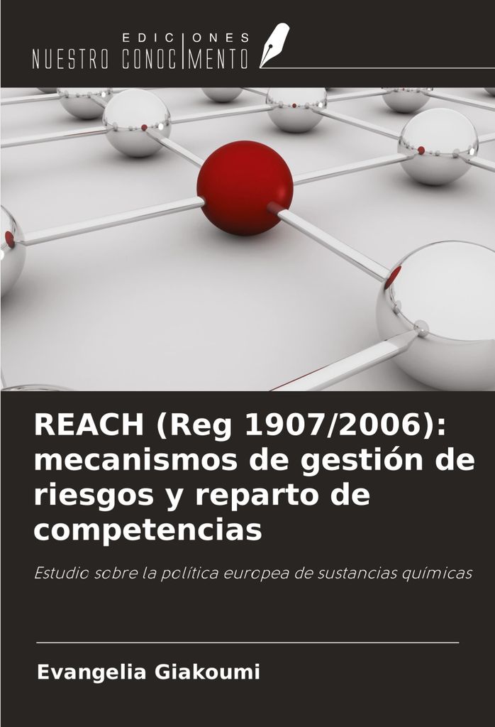 REACH (Reg 1907/2006): mecanismos de gestión de riesgos y reparto de competencias