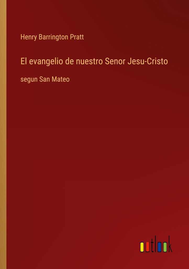 El evangelio de nuestro Senor Jesu-Cristo